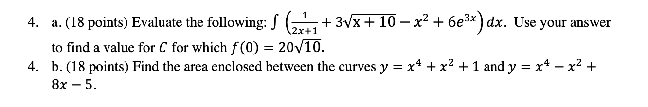 1 3 X 10 X 6e X Dx Use Your Answer 4 A 18 Points Evaluate The Following S 2x 1 To Find A Value For C Fo 1