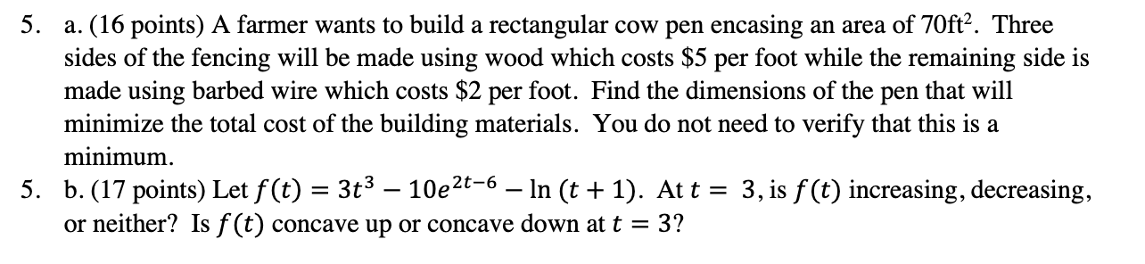 5 A 16 Points A Farmer Wants To Build A Rectangular Cow Pen Encasing An Area Of 70ft Three Sides Of The Fencing Wi 1