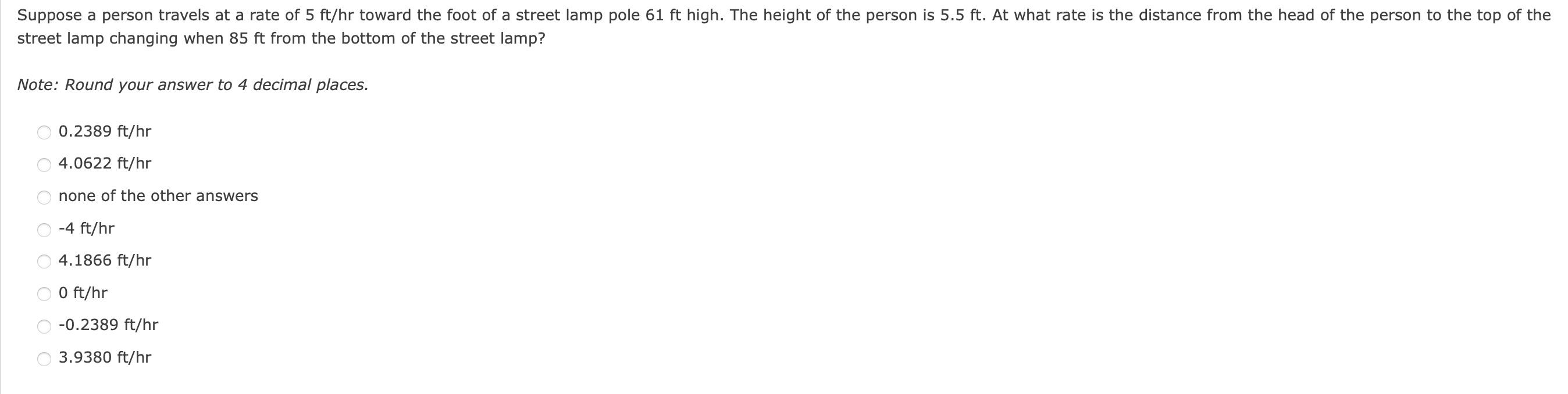 Suppose A Person Travels At A Rate Of 5 Ft Hr Toward The Foot Of A Street Lamp Pole 61 Ft High The Height Of The Person 1