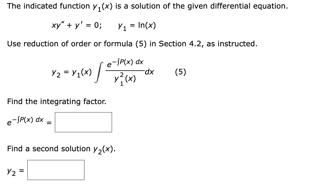The Indicated Function Y X Is A Solution Of The Given Differential Equation Xy Y 0 Y Ln X Use Reduction Of 1