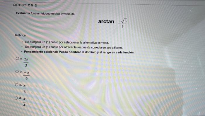 Question 2 Evaluar La Funcion Trigonometrica Inversa De Rubrica O A 2r 3 Se Otorgara Un 1 Punto Por Seleccionar L 1