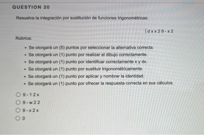 Question 20 Resuelva La Integracion Por Sustitucion De Funciones Trigonometricas Jdxx29 X2 Rubrica Se Otorgara Un 5 1