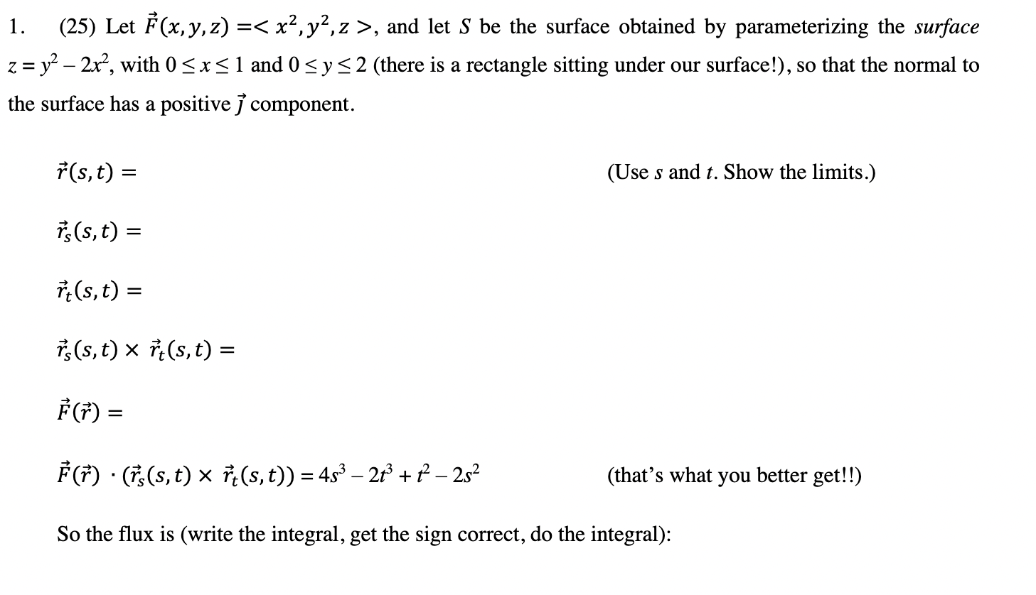 1 25 Let F X Y Z X Y Z And Let S Be The Surface Obtained By Parameterizing The Surface Z Y 2x Wit 1