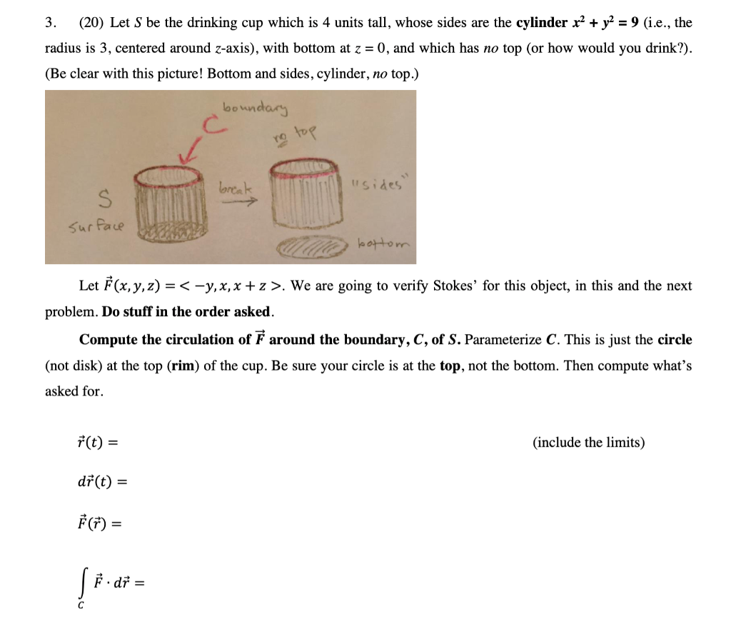 3 20 Let S Be The Drinking Cup Which Is 4 Units Tall Whose Sides Are The Cylinder X Y 9 I E The Radius Is 3 1