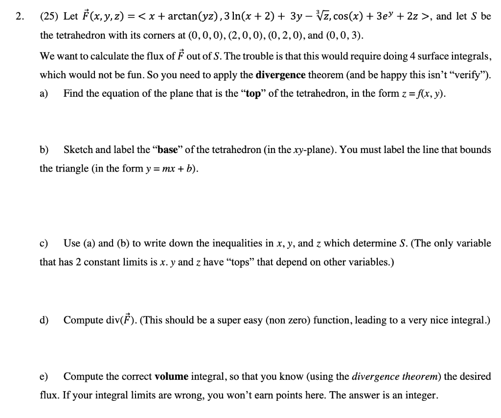 2 25 Let F X Y Z X Arctan Yz 3 Ln X 2 3y V Z Cos X 3ey 2z And Let S Be The Tetrahedron Wit 1