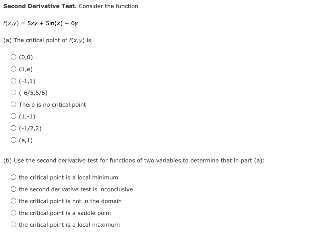 Second Derivative Test Consider The Function F X Y 5xy 5ln X 6y A The Critical Point Of F X Y Is O 0 0 O 1