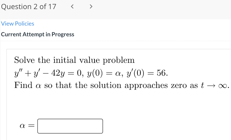 Question 2 Of 17 View Policies Current Attempt In Progress Solve The Initial Value Problem Y Y 42y 0 Y 0 A Y 1