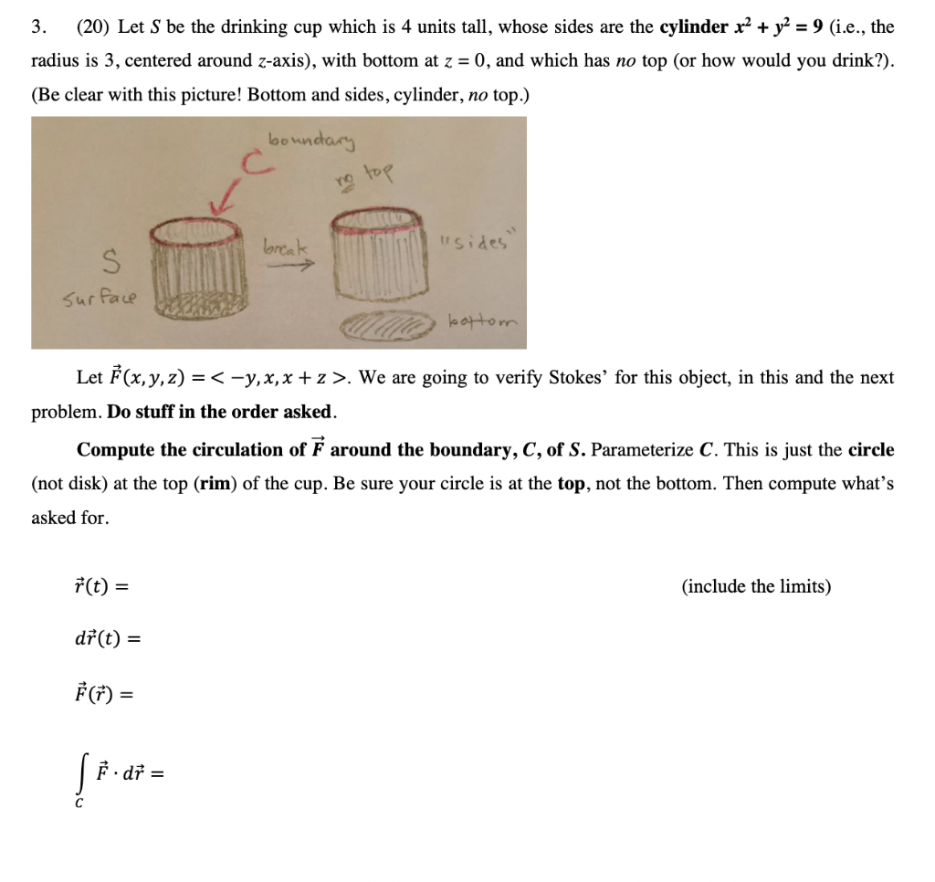 3 20 Let S Be The Drinking Cup Which Is 4 Units Tall Whose Sides Are The Cylinder X Y 9 I E The Radius Is 3 1