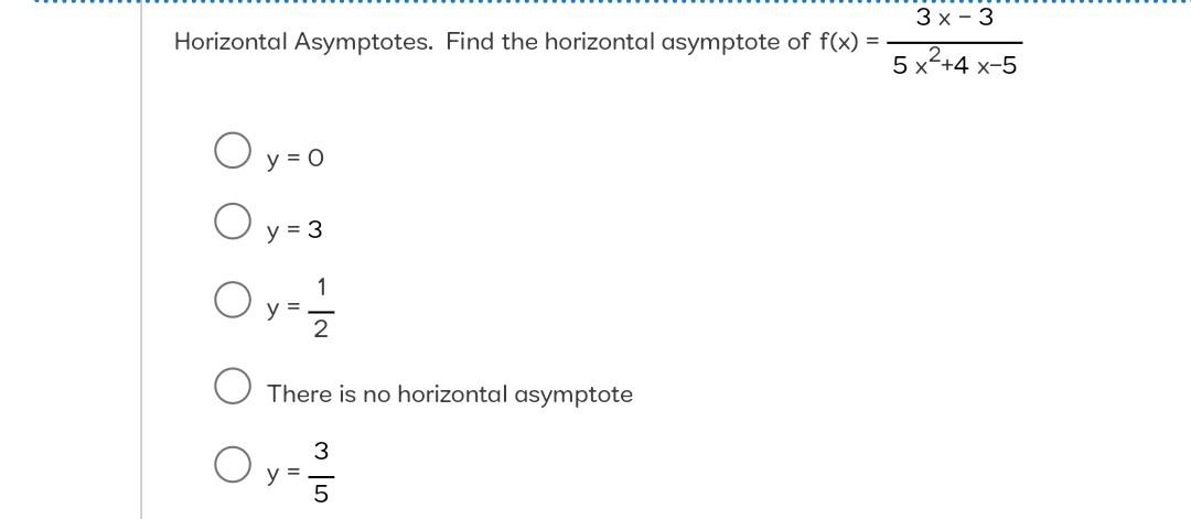 Horizontal Asymptotes Find The Horizontal Asymptote Of F X Y 0 Y 3 Y 1 2 There Is No Horizontal Asymptote O Y 1