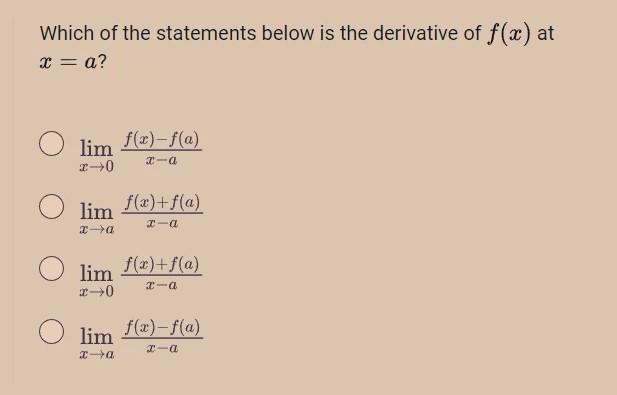 Which Of The Statements Below Is The Derivative Of F X At X A Lim X 0 Lim X A F X F A X A F X F A T A Lim F X 1