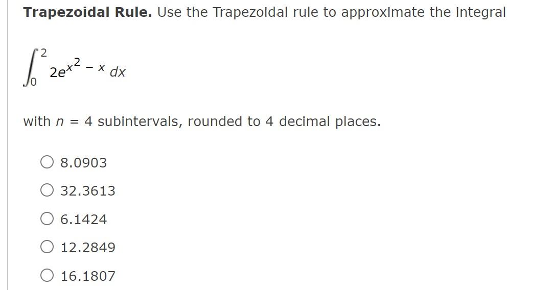 Trapezoidal Rule Use The Trapezoidal Rule To Approximate The Integral 2 1 Zex X Dx With N 4 Subintervals Rounde 1