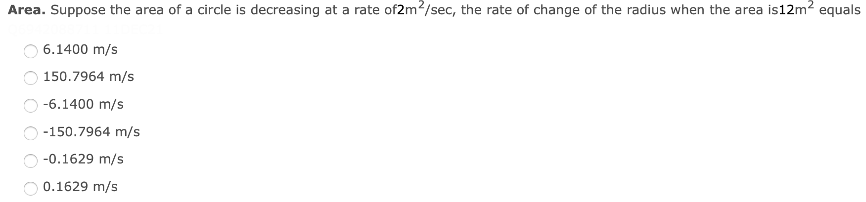 Area Suppose The Area Of A Circle Is Decreasing At A Rate Of2m Sec The Rate Of Change Of The Radius When The Area Is 1