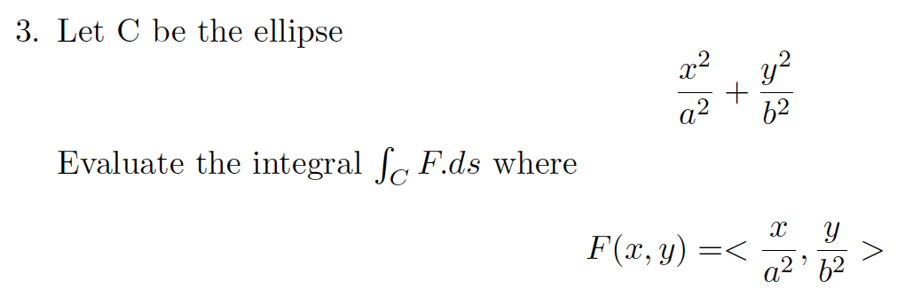 3 Let C Be The Ellipse Evaluate The Integral Ff Ds Where X Y 62 F X Y X Y A 6 V 1
