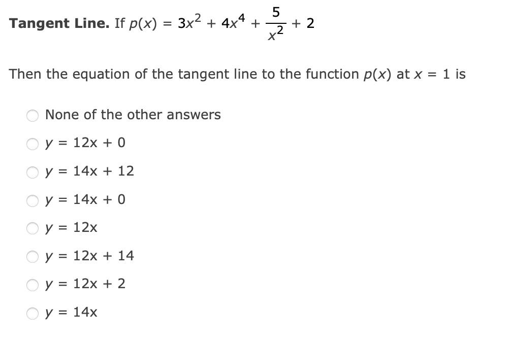 5 Tangent Line If P X 3x 4x4 2 Then The Equation Of The Tangent Line To The Function P X At X 1 Is None Of 1