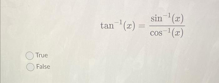 True False Tan X Sin X Cos X 1