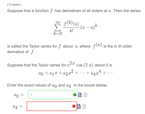 2 Marks Suppose That A Function F Has Derivatives Of All Orders At A Then The Series F K A K X A K Is Called 1
