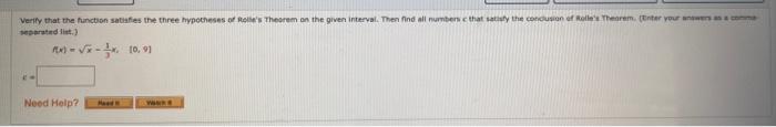 Verify That The Function Satisfies The Three Hypotheses Of Rolle S Theorem On The Given Interval Then Find All Numbers 2