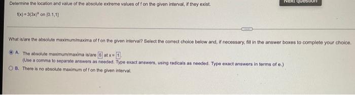 Determine The Location And Value Of The Absolute Extreme Values Off On The Given Interval If They Exist F X 3 3x On 1