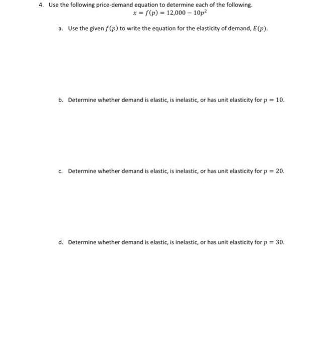4 Use The Following Price Demand Equation To Determine Each Of The Following X F P 12 000 10p A Use The Given 1