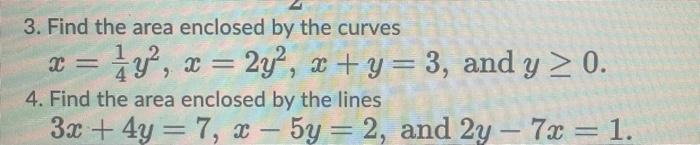 3 Find The Area Enclosed By The Curves X Y X 2y X Y 3 And Y 0 4 Find The Area Enclosed By The Lines 3x 1