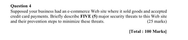 Question 4 Supposed Your Business Had An E Commerce Web Site Where It Sold Goods And Accepted Credit Card Payments Brie 1