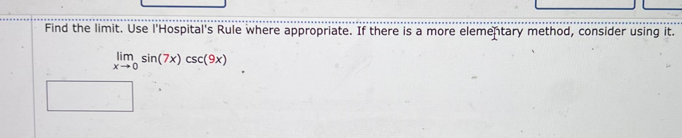 Find The Limit Use L Hospital S Rule Where Appropriate If There Is A More Elementary Method Consider Using It Lim Si 1
