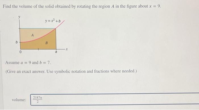 Find The Volume Of The Solid Obtained By Rotating The Region A In The Figure About X 9 B Volume Y X B 2187 2 B Ass 1