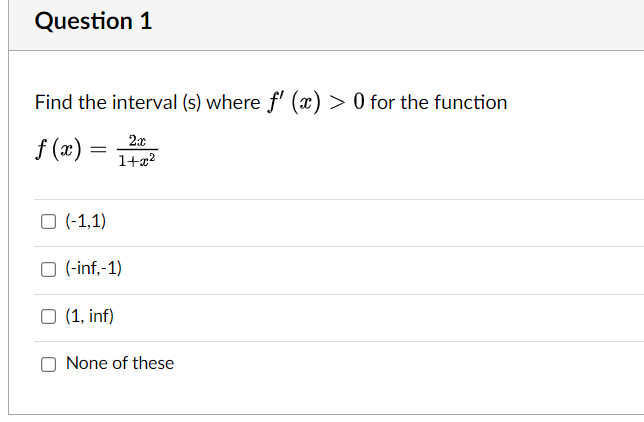 Question 1 Find The Interval S Where F X 0 For The Function 2x 1 X F X O 1 1 Inf 1 O 1 Inf O None 1