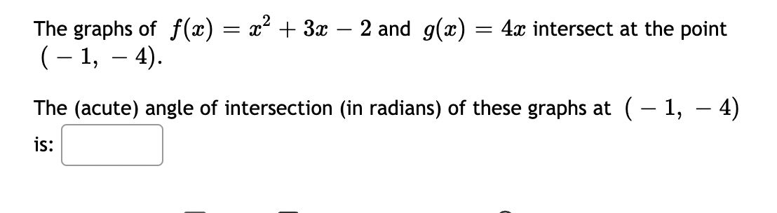 The Graphs Of F X X 3x 2 And G X 4x Intersect At The Point 1 4 The Acute Angle Of Intersection 1