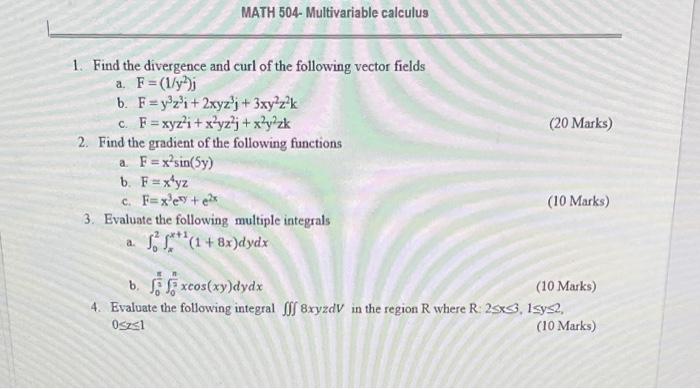 Math 504 Multivariable Calculus 1 Find The Divergence And Curl Of The Following Vector Fields A F 1 Y J B F Y Z 1