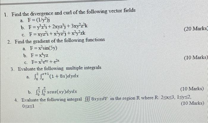 1 Find The Divergence And Curl Of The Following Vector Fields A F 1 Y2 J B F Y Z I 2xyz J 3xy Z K C F Xyz I X Yz 1