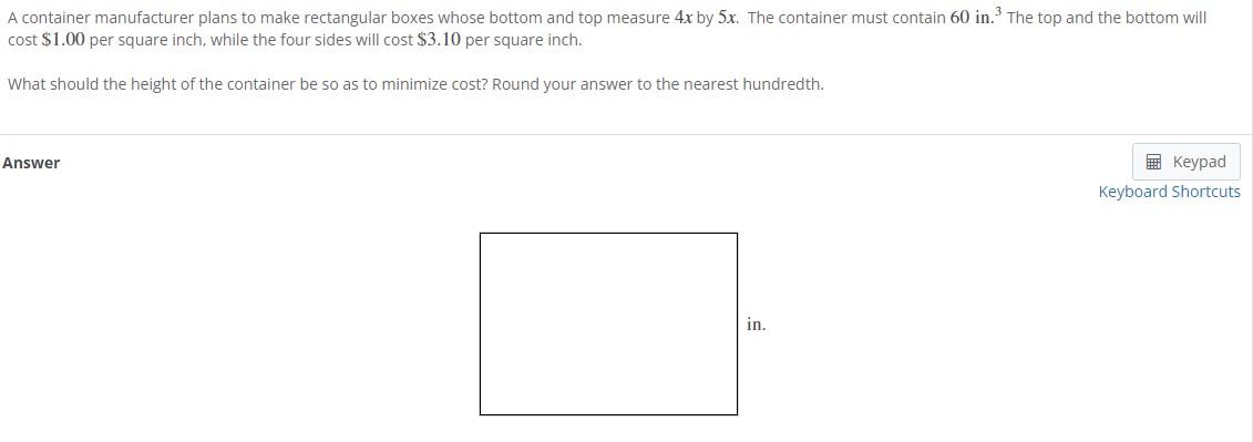 A Container Manufacturer Plans To Make Rectangular Boxes Whose Bottom And Top Measure 4x By 5x The Container Must Conta 1
