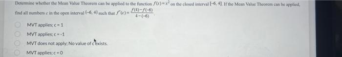 Determine Whether The Mean Value Theorem Can Be Applied To The Function F X X On The Closed Interval 6 4 If The Me 1