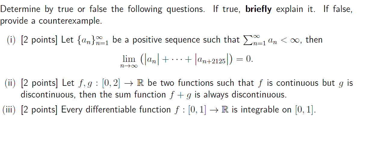 Determine By True Or False The Following Questions If True Briefly Explain It If False Provide A Counterexample I 1
