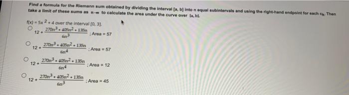 Find A Formula For The Riemann Sum Obtained By Dividing The Interval A B Into N Equal Subintervals And Using The Righ 1