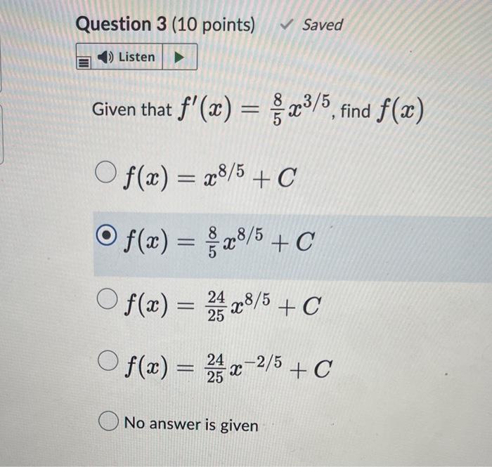 Question 3 10 Points Listen Saved Given That F X 5 Find F X Of X X8 5 C Of X 8 5 C F X 2x8 5 C 1