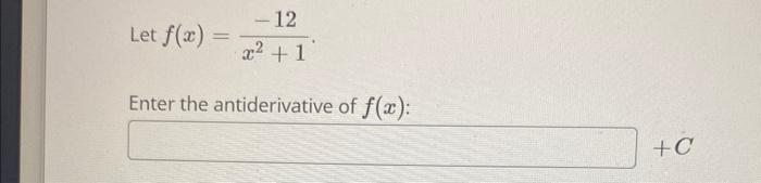 Let F X 12 X 1 Enter The Antiderivative Of F X C A Ball Is Shot From The Ground Straight Up Into The Air Wit 1