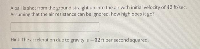 Let F X 12 X 1 Enter The Antiderivative Of F X C A Ball Is Shot From The Ground Straight Up Into The Air Wit 2
