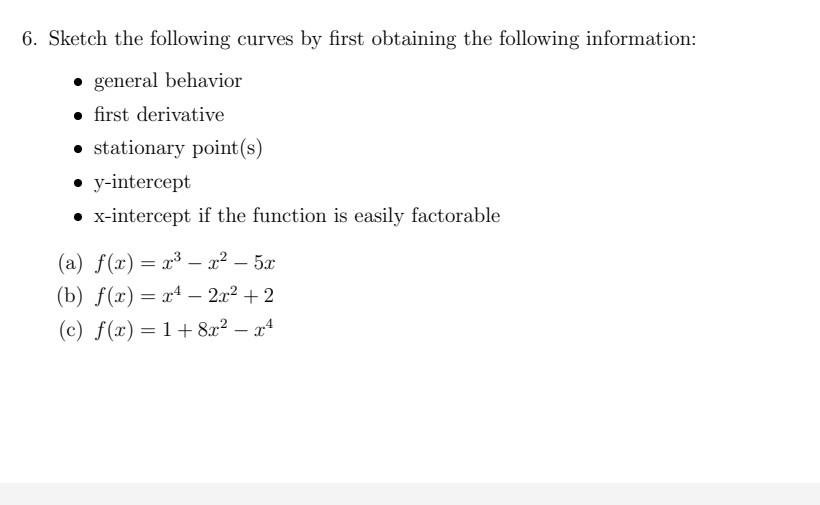 6 Sketch The Following Curves By First Obtaining The Following Information General Behavior First Derivative Station 1