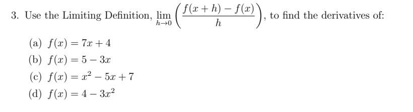 3 Use The Limiting Definition Lim H 0 A F X 7x 4 B F X 5 3x C F X X 5x 7 D F X 4 3x F X F 1