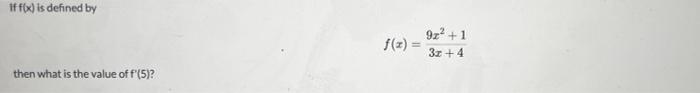 If F X Is Defined By Then What Is The Value Of F 5 F X 9z 1 3x 4 Then What Is F 2 F X 3x 2 1