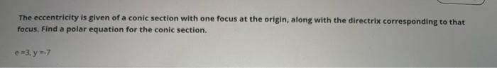 The Eccentricity Is Given Of A Conic Section With One Focus At The Origin Along With The Directrix Corresponding To Tha 1