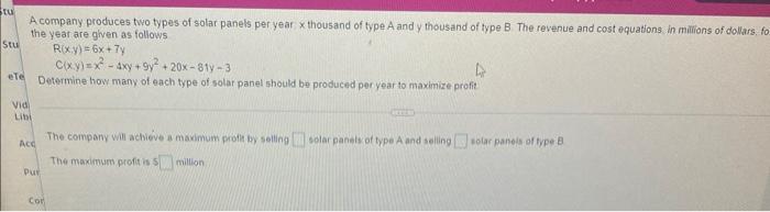 Stu Stu A Company Produces Two Types Of Solar Panels Per Year X Thousand Of Type A And Y Thousand Of Type B The Revenue 1