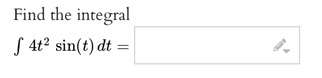 Find The Integral S 4t Sin T Dt Fi 1