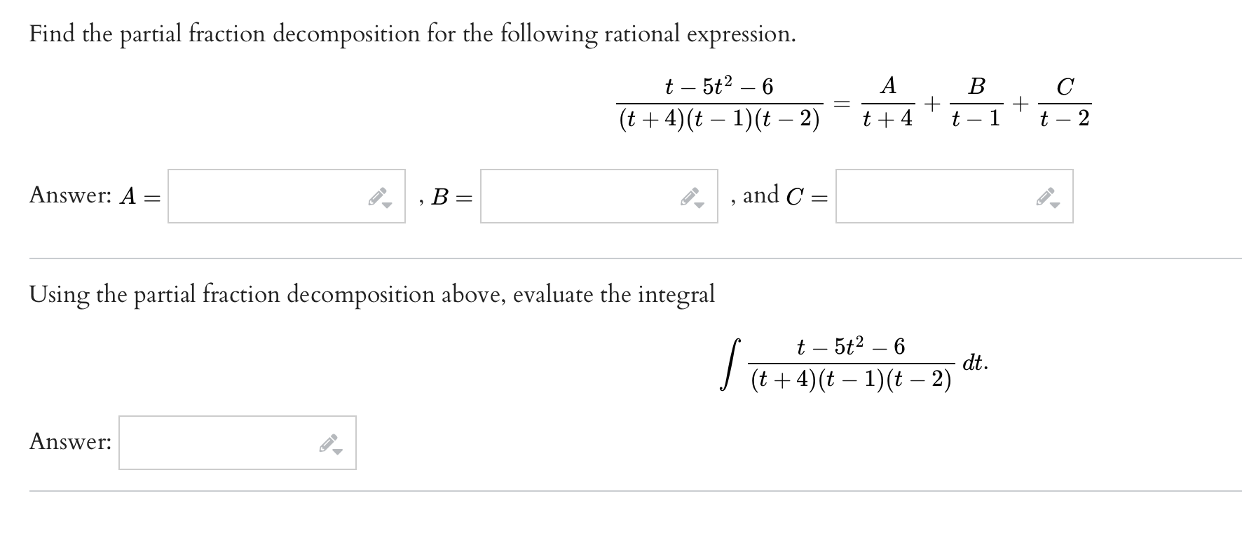 Find The Partial Fraction Decomposition For The Following Rational Expression T 5t 6 T 4 T 1 T 2 Answer A 1