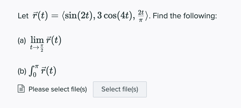 Let F T Sin 2t 3 Cos 4t 2 Find The Following A Lim R T B S R T Please Select File S Select File S 1