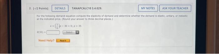 2 2 Points Details Tanapcalc10 3 4 029 My Notes For The Following Demand Equation Compute The Elasticity Of Demand 1