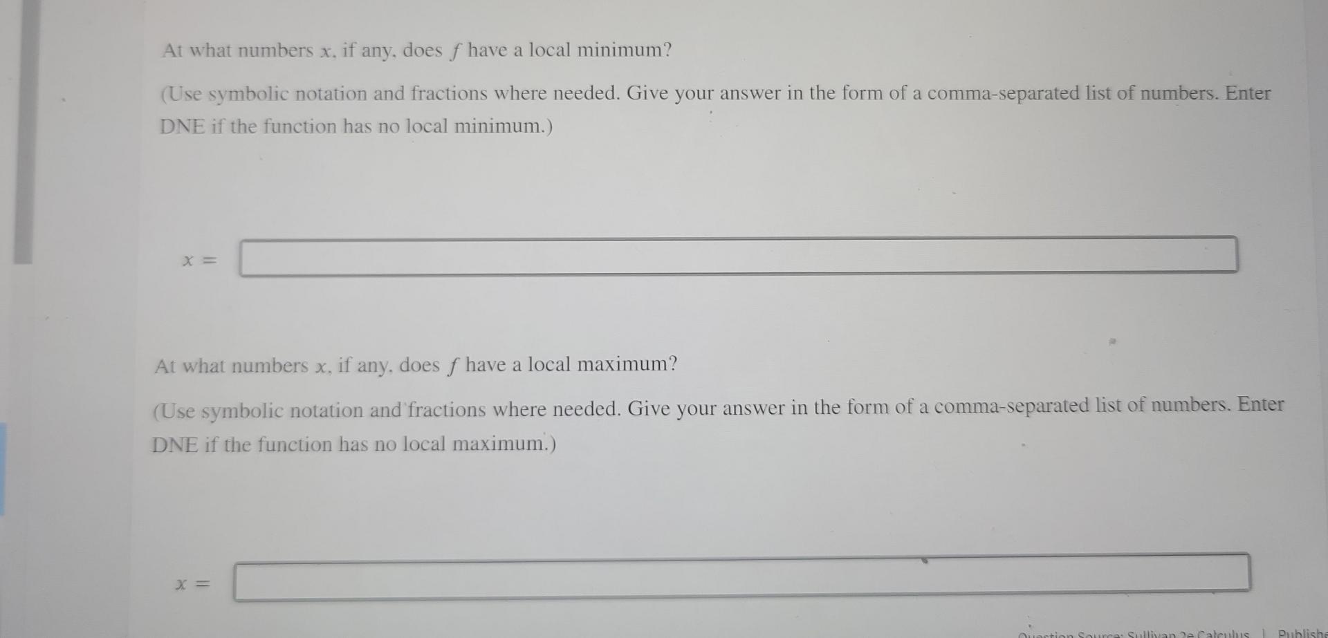 At What Numbers X If Any Does F Have A Local Minimum Use Symbolic Notation And Fractions Where Needed Give Your Ans 3