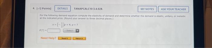 4 2 Points Details Tanapcalc10 3 4 028 For The Following Demand Equation Compute The Elasticity Of Demand And Dete 1