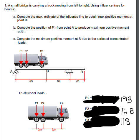 1 A Small Bridge Is Carrying A Truck Moving From Left To Right Using Influence Lines For Beams A Compute The Max Or 1